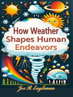 cover image of How Weather Shapes Human Endeavors